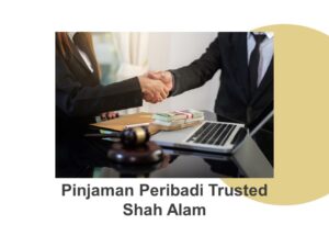 Pinjaman Peribadi Trusted Shah Alam