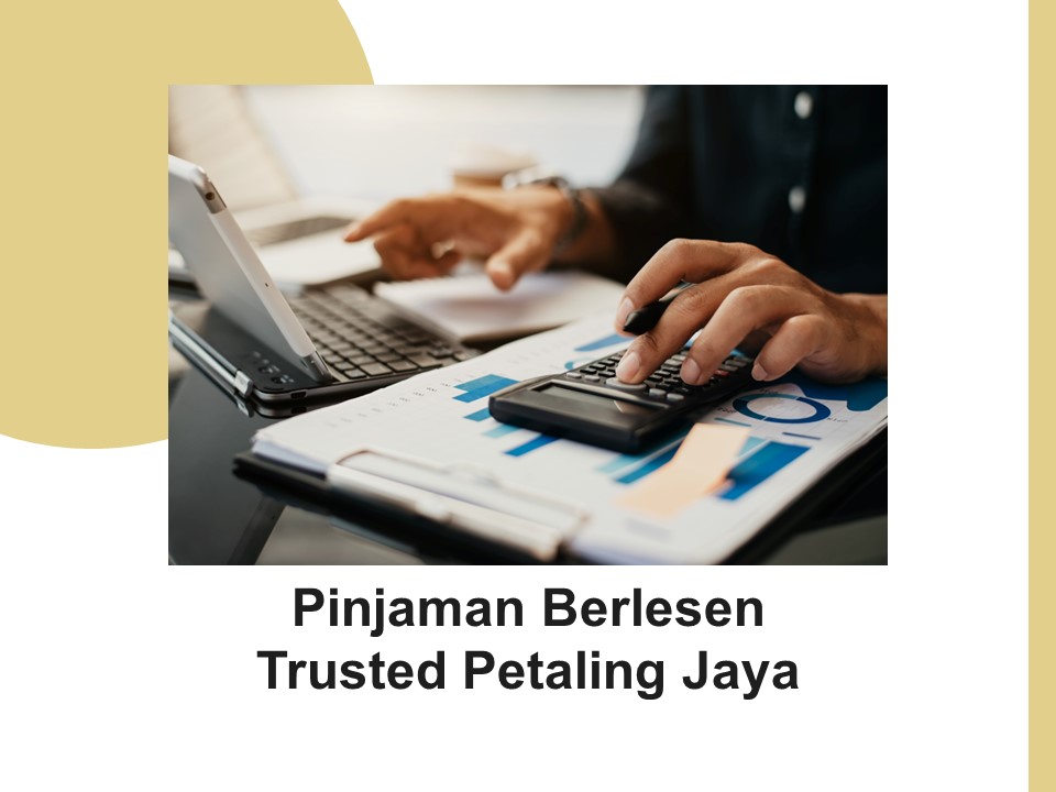 Pinjaman Berlesen Trusted Petaling Jaya