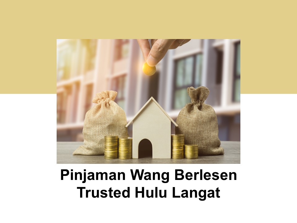 Pinjaman Wang Berlesen Trusted Hulu Langat