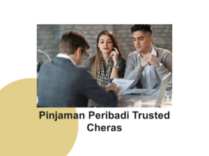 Pinjaman Peribadi Trusted Cheras